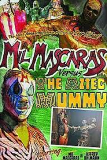 mil mascaras vs. the aztec mummy