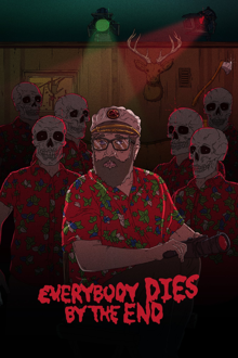 everybody dies by the end