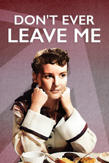 don't ever leave me