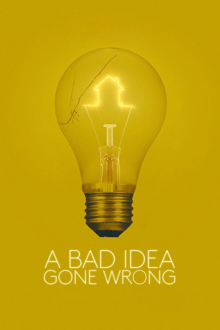 a bad idea gone wrong