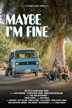 maybe i'm fine
