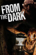 from the dark