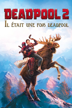 il était une fois deadpool