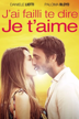 j'ai failli te dire je t'aime