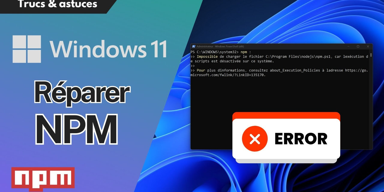 Résoudre l'erreur « npm.ps1 impossible à charger » sur Windows, exécution de scripts est désactivée