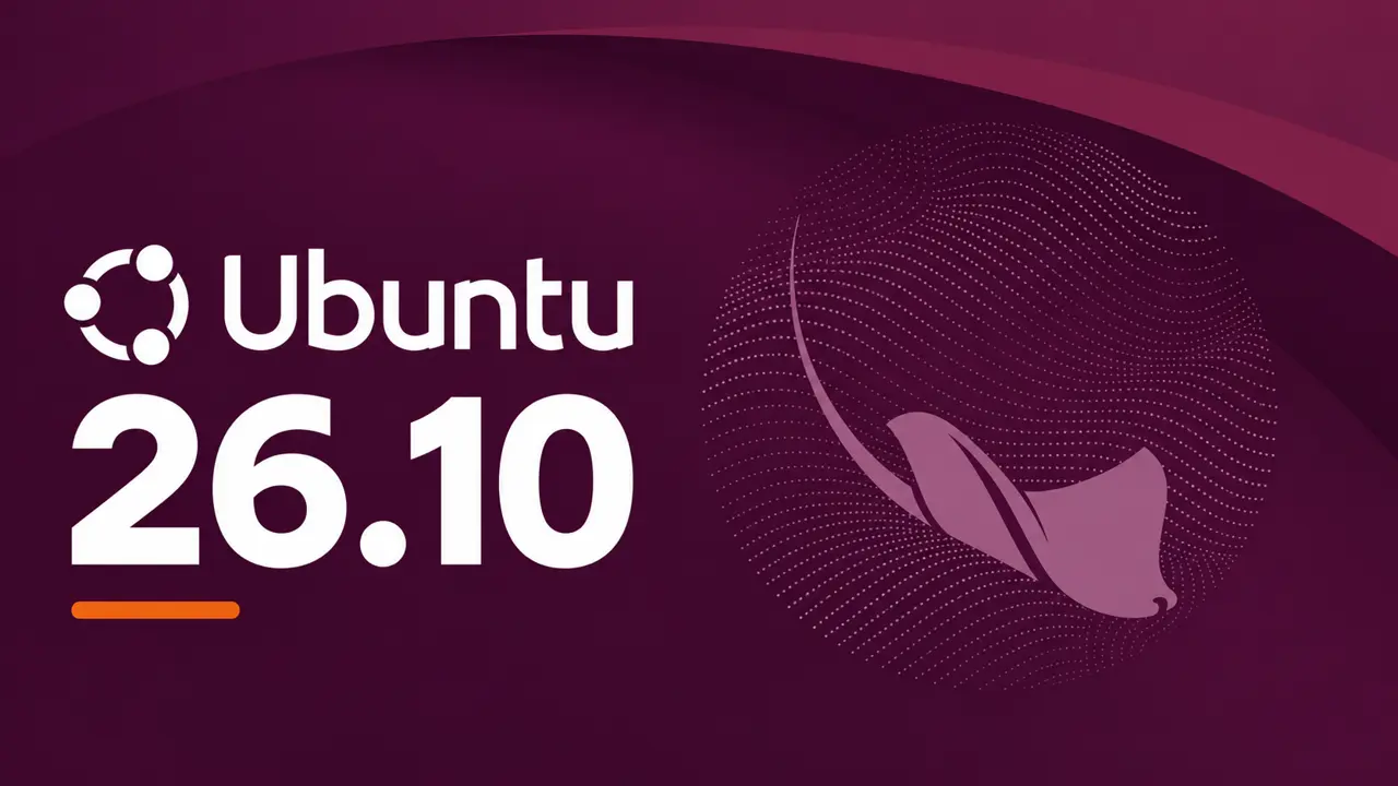 Ubuntu 26.10 est disponible : les nouveautés de Stonking Stingray et ce qu’il faut savoir avant de migrer