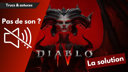 Pas de son dans Diablo IV ? Voici la solution