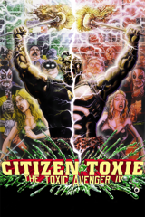 citizen toxie: the toxic avenger iv