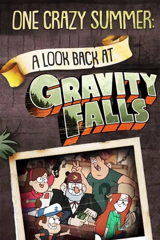 one crazy summer: a look back at gravity falls