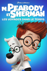 M. Peabody et Sherman: Les voyages dans le temps