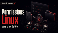 Comprendre les permissions Linux sans prise de tête