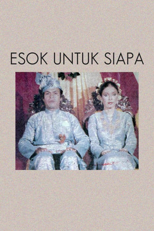 esok untuk siapa