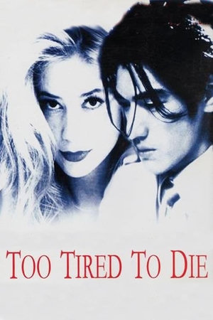 too tired to die