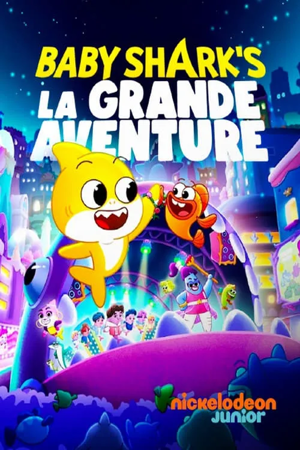 baby shark : la grande aventure