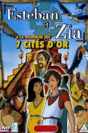esteban et zia à la recherche des 7 cités d'or