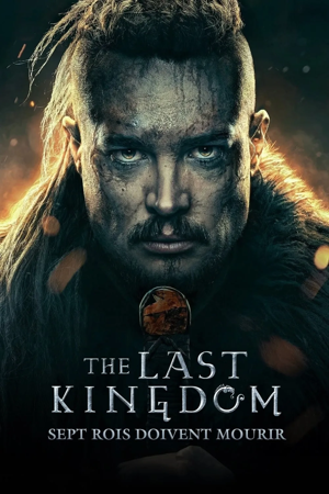 The Last Kingdom: Sept rois doivent mourir