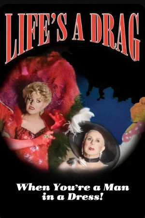 life's a drag (when you're a man in a dress)