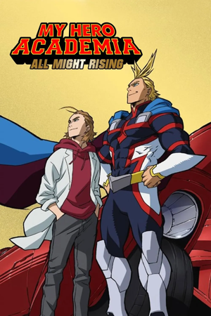 my hero academia: all might rising