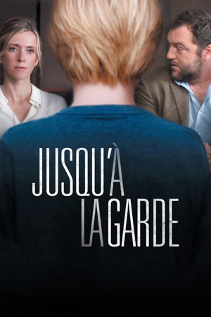 jusqu'à la garde