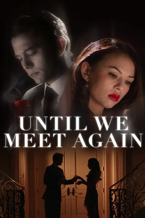 until we meet again
