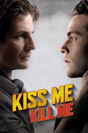 kiss me, kill me