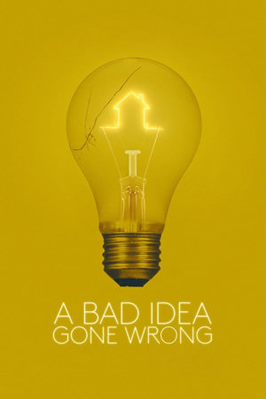 a bad idea gone wrong