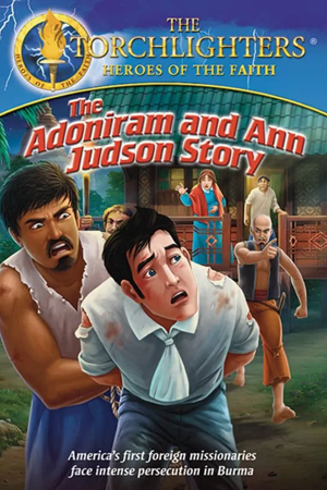 torchlighters: the adoniram and ann judson story