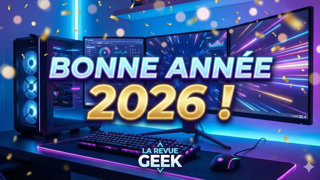 Bonne année 2026 : l'année de l'audio, du partage et de l'évolution pour La Revue Geek
