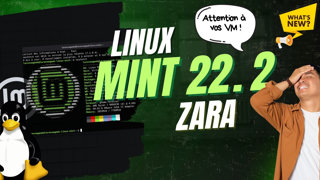 Linux Mint 22.2 Zara : Toutes les nouveautés + tuto upgrade ! (Attention VirtualBox/VMware)