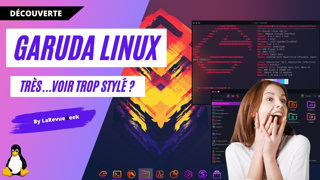 Découverte de GARUDA Linux, une distribution très...voir trop stylée ?