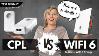 WIFI 6 vs CPL : Test du récepteur Wifi 6 Orange à 10€, ça décoiffe !