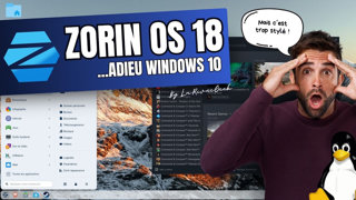 ZorinOS 18 : Adieux Windows 10, bonjour Linux ! Découverte intégrale + tutoriel