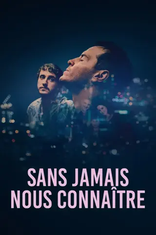 Sans jamais nous connaître