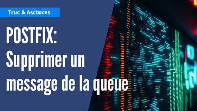 Comment supprimer un message en queue dans Postfix ?