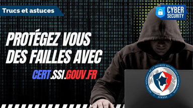 Comment se protéger des failles de sécurité grâce au site du gouvernement CERT-SSI ?