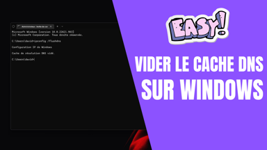 Comment vider le cache DNS sur Windows ?