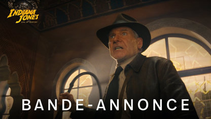 La 1ère bande-annonce du prochain Indiana Jones est arrivée, ça donne franchement envie !