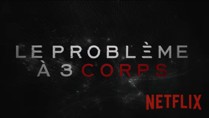 Netflix dévoile la bande-annonce de sa série "Le Problème à 3 corps", un futur carton ?