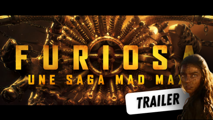 Furiosa : Une saga Mad Max, découvrez la nouvelle bande-annonce :)