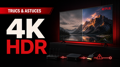 Netflix reste en HD ? Voici ce qui bloque vraiment la 4K et le HDR
