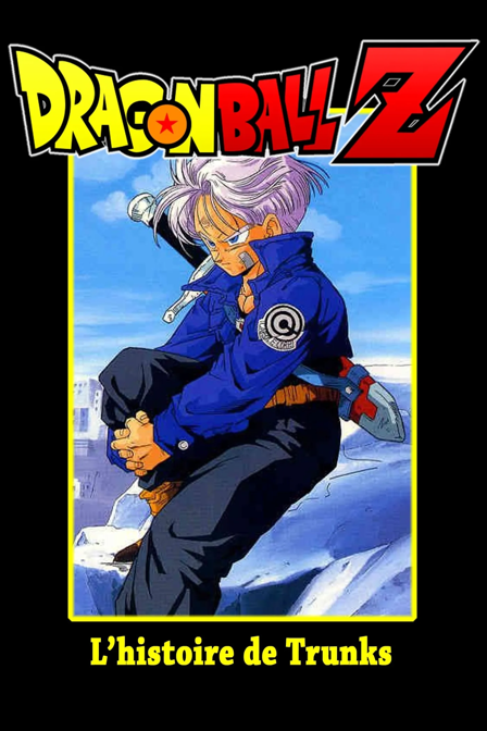 dragon ball z - l'histoire de trunks