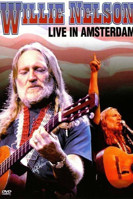 willie nelson: live in amsterdam