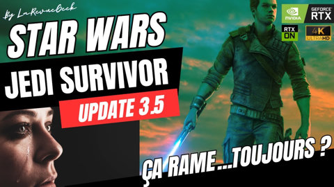 Star Wars : Jedi Survivor Update 3.5, ça lag toujours ? Test sur PC avec Rivaturner et RTX 4080