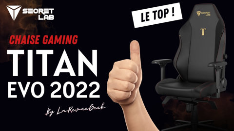 Test de la SecretLab Titan Evo 2022, la meilleure chaise Gaming du marché ? Unboxing & avis !