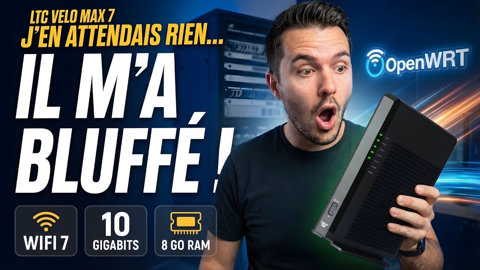 Test Routeur LTC Velo Max 7 10Gb/s Wifi 7, Je n'en attendais rien, il m'a bluffé ! OpenWRT inside !