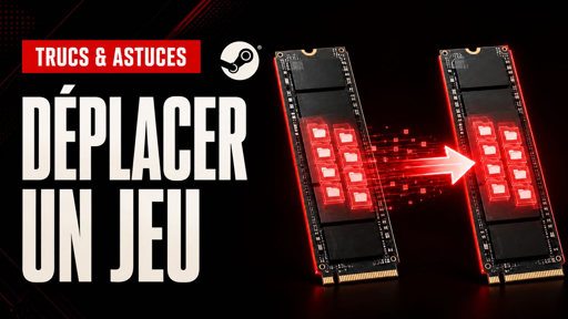 Déplacer un jeu Steam vers un autre SSD sans le retélécharger