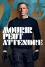 Mourir peut attendre