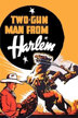 two-gun man from harlem