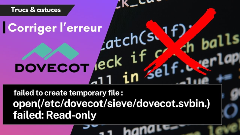 Résolution de l'erreur "dovecot.svbin failed : Read-only File System" dans dovecot