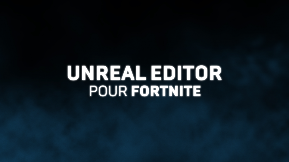Fortnite Unreal Editor : créez et monétisez votre propre Fortnite avec la version 2.0 du mode créatif